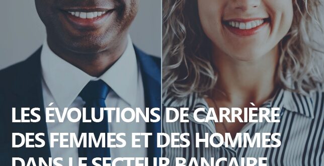 Les évolutions de carrière des femmes et des hommes dans le secteur bancaire