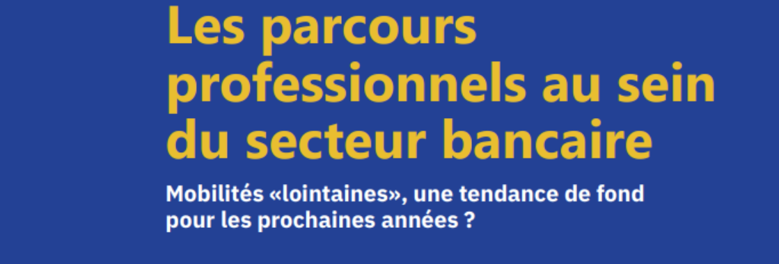 #THINKBANKERS – Les parcours professionnels au sein du secteur bancaire